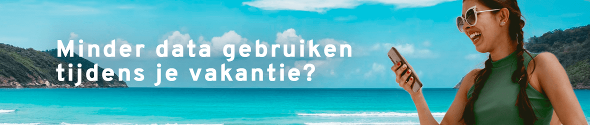 Minder data gebruiken tijdens vakantie